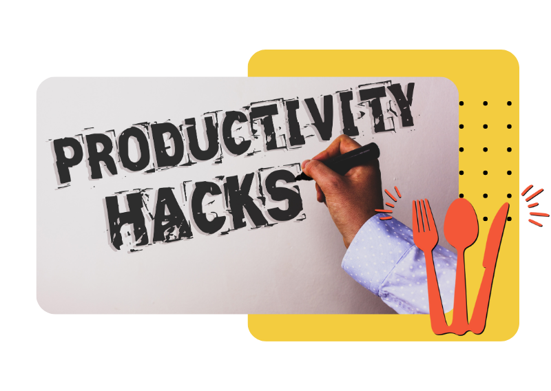Productivity Hacks